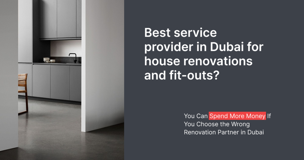 Best service provider in Dubai for house renovations and fit-outs?